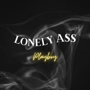 Album Lonely Ass Playboy (Explicit) from Teebo