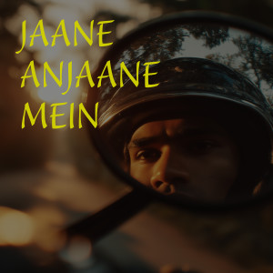 Listen to Jaane Anjaane Mein song with lyrics from Akshay Punse