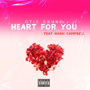 Listen to Heart for You (Explicit) song with lyrics from Otis Bruno