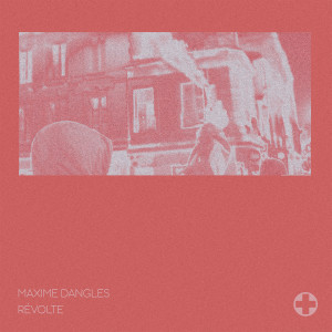 Album Révolte (vocal mix) oleh Maxime Dangles