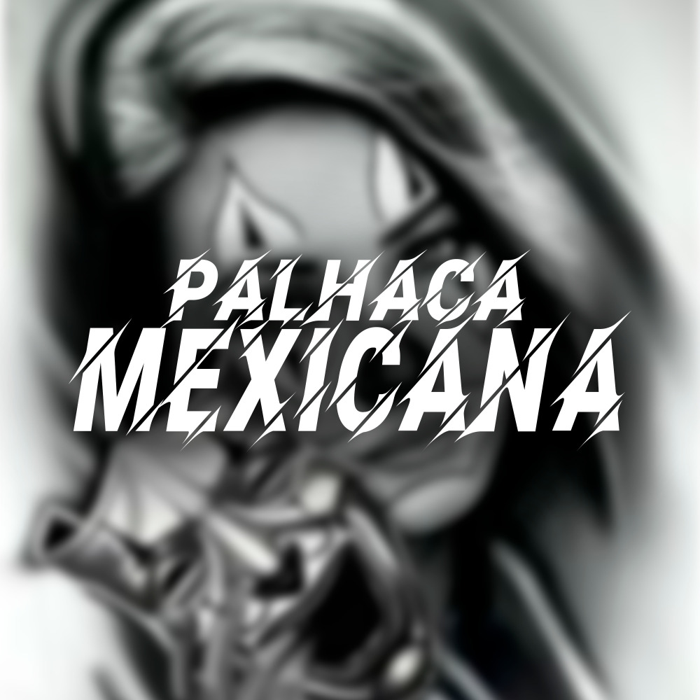 Palhaça Mexicana (Explicit)