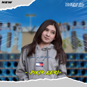 ดาวน์โหลดและฟังเพลง Pikir Keri พร้อมเนื้อเพลงจาก DJ Mbi Remixer