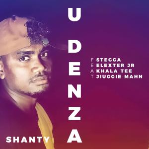 อัลบัม U Denza (feat. Stegga Bwoy, Elexter Jr, Khala Tee & Jiuggie Mahn) ศิลปิน Shanty