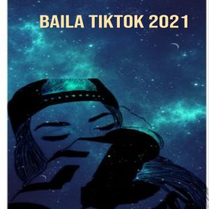 Baila TikTok 2021