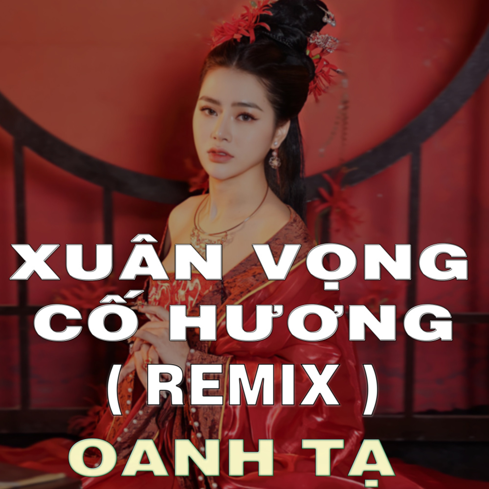 Xuân Vọng Cố Hương (QV Remix)