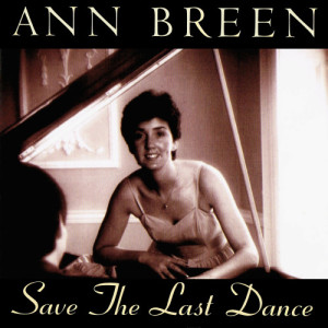 收聽Ann Breen的Save the Last Dance for Me歌詞歌曲