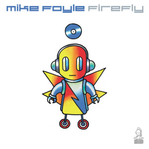 Dengarkan Firefly (Mark Sherry's Outburst Remix) lagu dari Mike Foyle dengan lirik