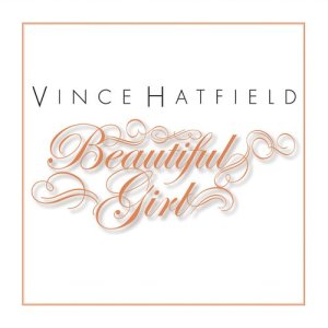 收聽Vince Hatfield的Beautiful Girl歌詞歌曲