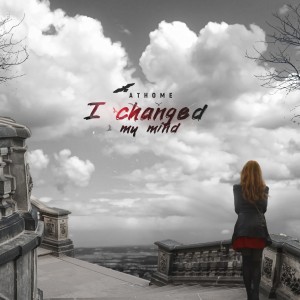 AtHome的專輯I Changed My Mind