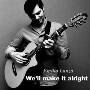 Dengarkan We'll Make It Alright lagu dari Emilio Lanza dengan lirik