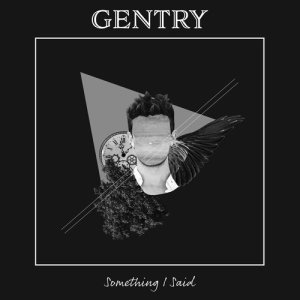 收聽Gentry的Something I Said歌詞歌曲