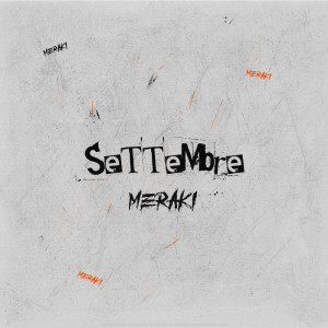 收听Meraki的Settembre歌词歌曲