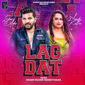 收聽Sharif Dildar的Lag Dat (feat. Mandy Kalra)歌詞歌曲
