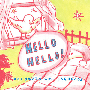 收聽大和田慧的Hello Hello! (with LAGHEADS)歌詞歌曲
