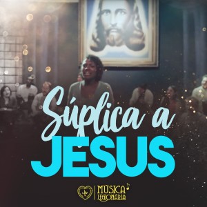 ดาวน์โหลดและฟังเพลง Súplica a Jesus (Versão Acapella) พร้อมเนื้อเพลงจาก Música Legionária
