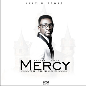 收聽Kelvin Dtoks的Mercy歌詞歌曲
