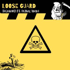 Album LOOSE GUARD (feat. PayBac Iboro) (Explicit) oleh Tegabanti