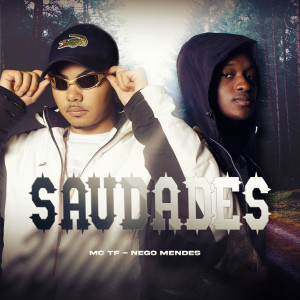 收聽MC TF的Saudades歌詞歌曲