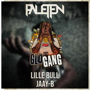Listen to Glo Gang 2021(feat. Lille Bull & Jaay-B) (Explicit) song with lyrics from Paletten