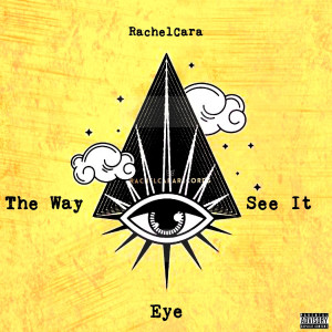 Listen to The Way Eye See It (Explicit) song with lyrics from RachelCara
