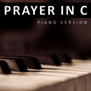收聽Prayer in C的Prayer in C (Piano Version)歌詞歌曲