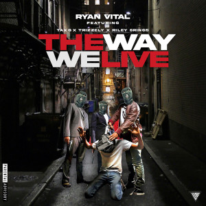 Listen to The Way We Live (Explicit) song with lyrics from Ryan Vital