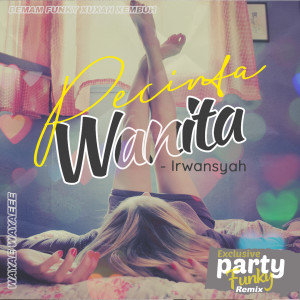 Dengarkan PECINTA WANITA (Exclusive Party Funky Remix) lagu dari Party Funky dengan lirik