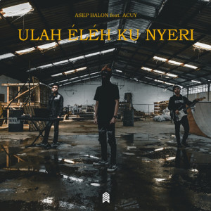 Listen to Ulah Eleh Ku Nyeri song with lyrics from Asep Balon