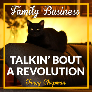 Family Business的专辑Talkin' Bout A Revolution