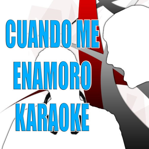 Cuando Me Enamoro (In the Style of Enrique Iglesias)