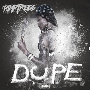 ดาวน์โหลดและฟังเพลง Dope (Explicit) พร้อมเนื้อเพลงจาก Pimptress