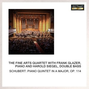 Album Schubert: Piano Quintet In A Major, Op. 114 from Frank Glazer
