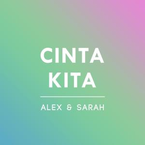 Alex & Sarah的专辑Cinta Kita - SINGLE