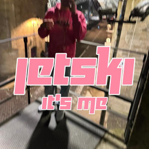 JETSKI的專輯It's Me (Explicit)