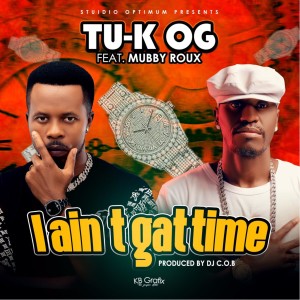 Album I Ain't Gat Time from Tu-K