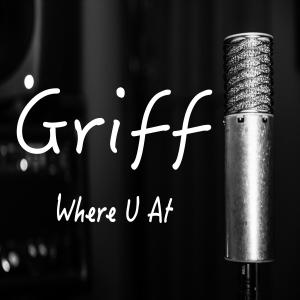 Griff的專輯Where U At (Explicit)