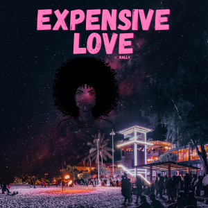 Dengarkan lagu Expensive Love nyanyian Kally dengan lirik