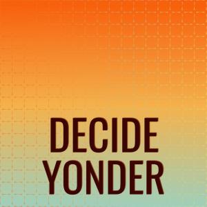 Various的专辑Decide Yonder