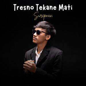 Surepman的专辑Tresno Tekane Mati (Akustik)