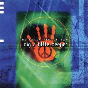 ดาวน์โหลดและฟังเพลง Dig a Little Deeper พร้อมเนื้อเพลงจาก Kelly Richey