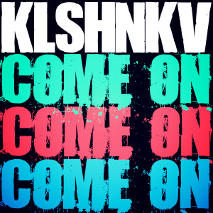 ดาวน์โหลดและฟังเพลง Come On พร้อมเนื้อเพลงจาก Kalashnikov