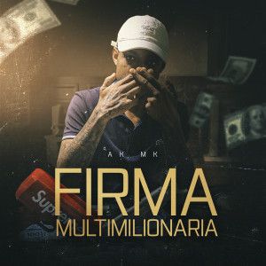 收聽ak mk的Firma Multimilionária歌詞歌曲
