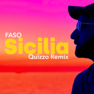 收听Faso的Sicilia (QUIZZO Remix)歌词歌曲