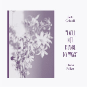 Album I Will Not Change My Ways from Jack Colwell