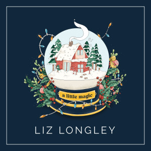 Liz Longley的专辑A Little Magic