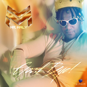 Listen to Good Bye song with lyrics from Mr. Maly