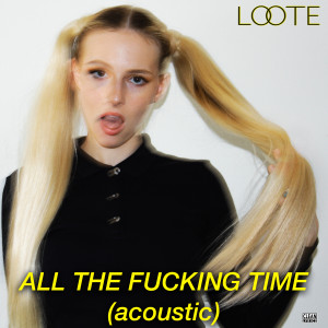 อัลบัม All The Fucking Time (Acoustic) ศิลปิน Loote