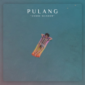 Listen to Pulang song with lyrics from Andre Mandor