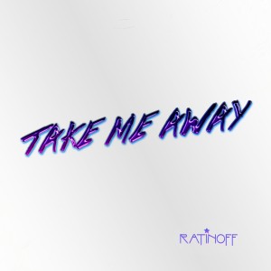 Ratinoff的專輯Take Me Away