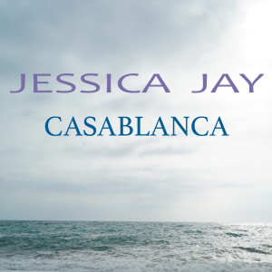 Jessica Jay的專輯Casablanca (Remix)